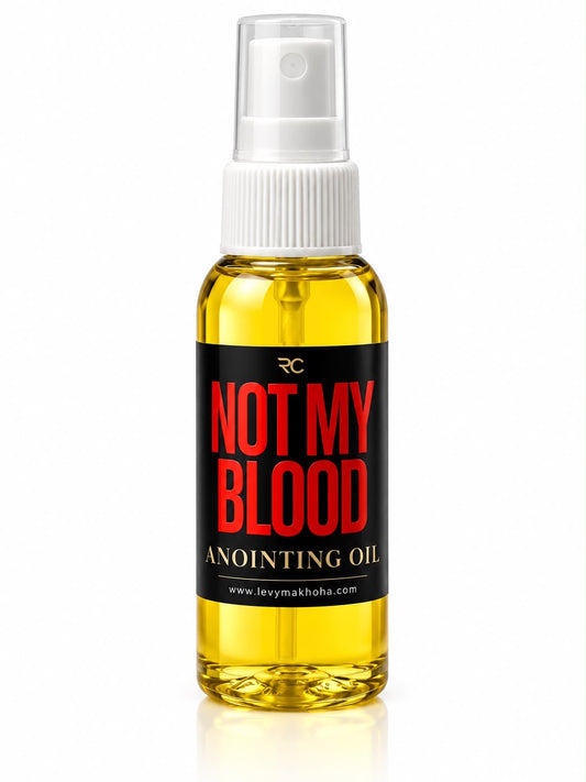 NOT MY BLOOD- Anointing Oil